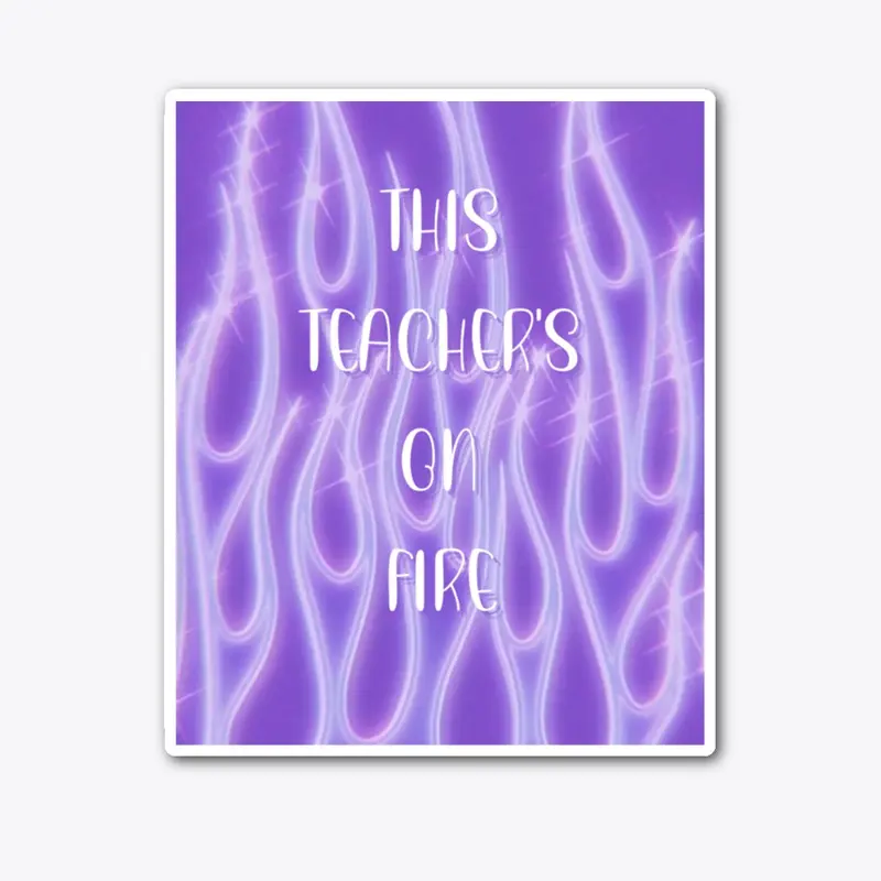 Teacher On Fire